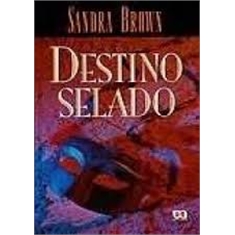 DESTINO SELADO - SANDRA BROWN